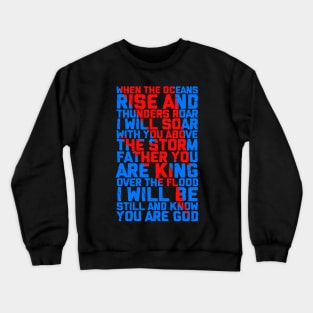 I will be still and know you are god Crewneck Sweatshirt